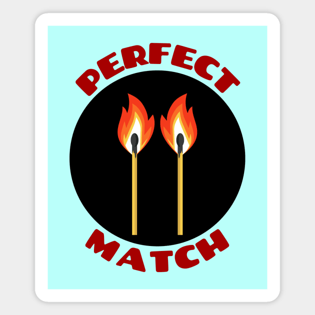 Perfect Match | Match Pun Magnet by Allthingspunny